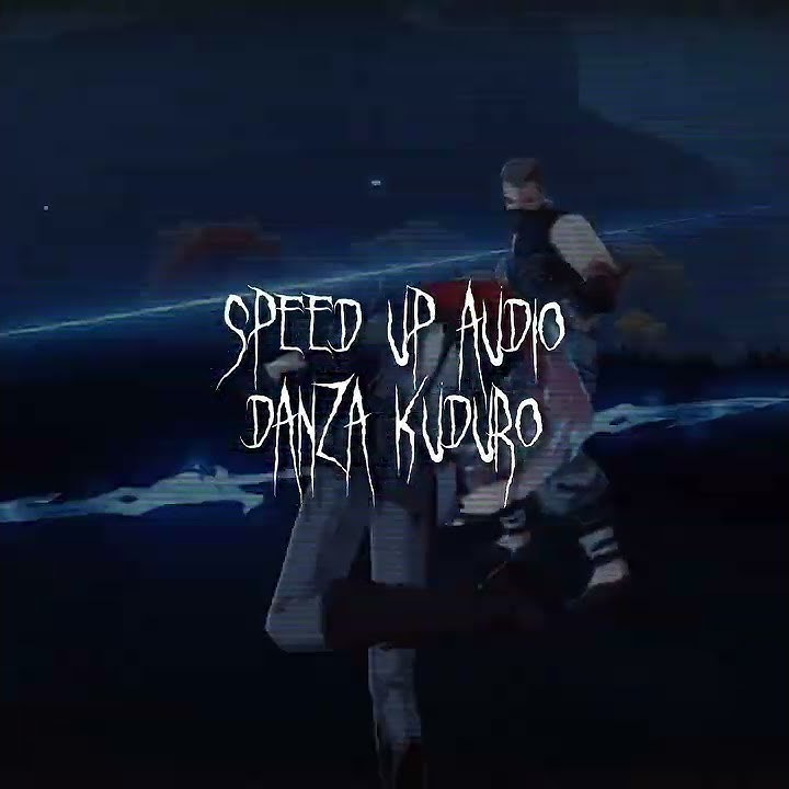Speed up audio - Danza kuduro