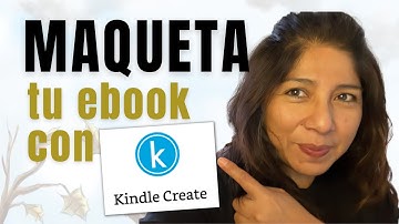 ⚒️ COMO MAQUETAR TU EBOOK CON KINDLE CREATE | Tutorial paso a paso