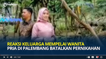 Reaksi Keluarga Mempelai Wanita Usai Pria di Palembang Batalkan Pernikahan H-1, Bongkar Kisahnya