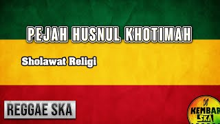 Pejah Husnul Khotimah Reggae SKA version by Kembar SKA