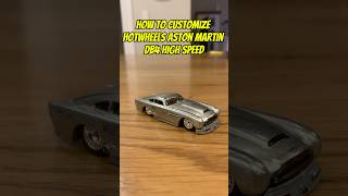 CUSTOMIZE HOTWHEELS ASTON MARTIN DB4 HIGH SPEED🔥#hotwheels #diy #custom #diecast #cars #astonmartin