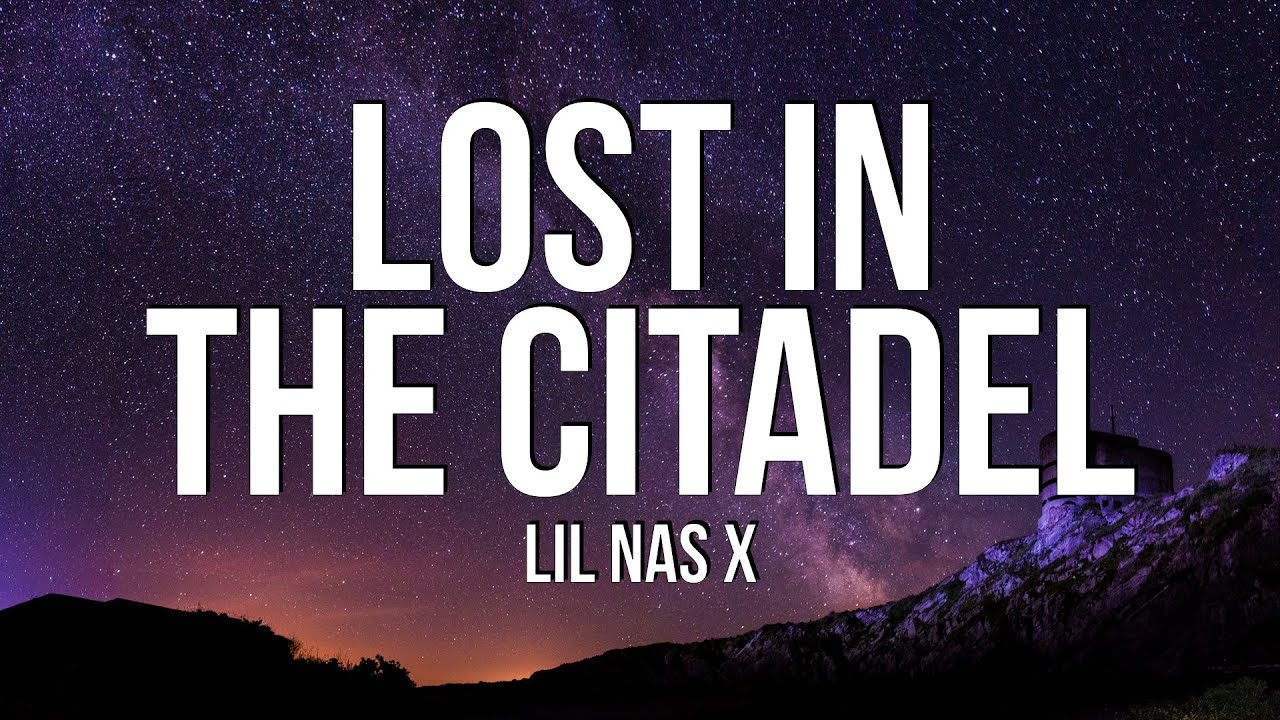Lil Nas X - LOST IN THE CITADEL (Lyrics) - YouTube