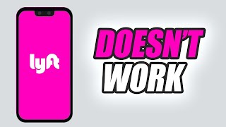 How To Fix Lyft App Doesn't Work | Easy & Quick
