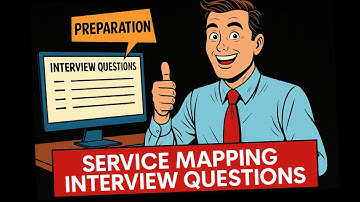 ServiceNow Service Mapping Interview Questions | ServiceNow Interview Questions