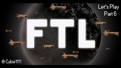 Lets Play FTL Part 6: Kill it with Fire!