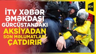 Tbilisidə vəziyyət gərgin olaraq qalır - İTV Xəbər müxbiri hadisə yerində