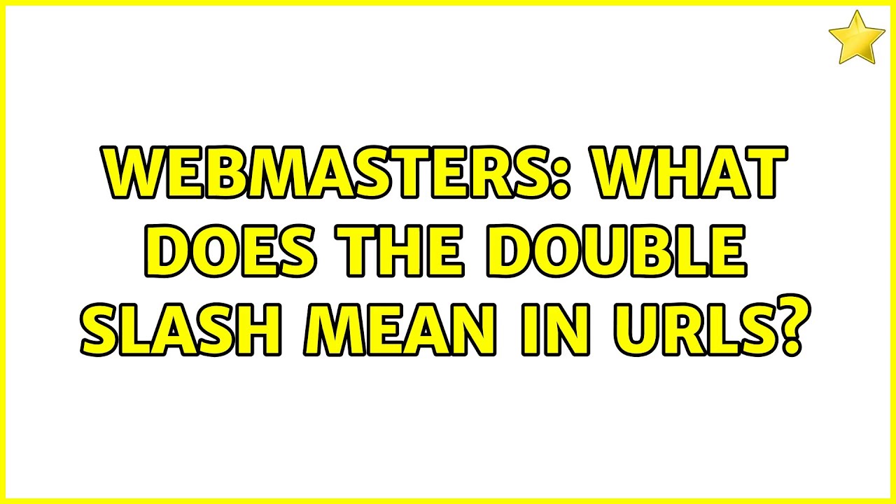 Webmasters: What does the double slash mean in URLs? (4 Solutions ...