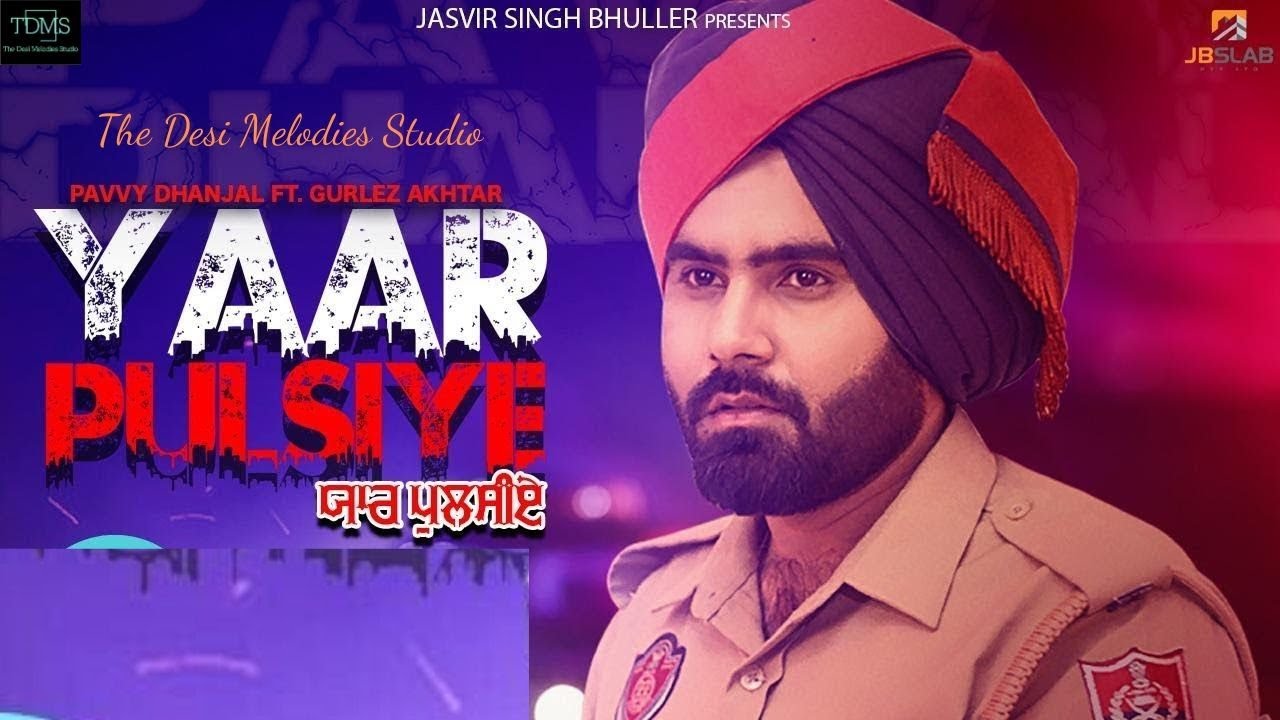 Yaar Pulsiye | Pavvy Dhanjal & Gurlez Akhtar | Punjabi Music | Latest Punjabi Song 2020 Pujabi Songs