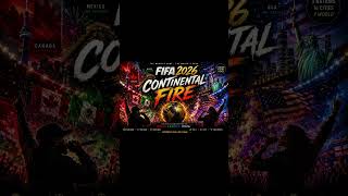 Fan Made song for Fifa 26 1 Continental Fire #vickyai #fifa2026