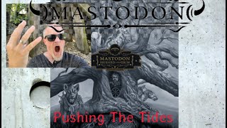 Mastodon - Pushing The Tides (Reaction)