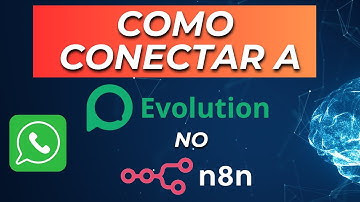 Como Conectar a EVOLUTION no N8N: Integração do WhatsApp com automação Webhook