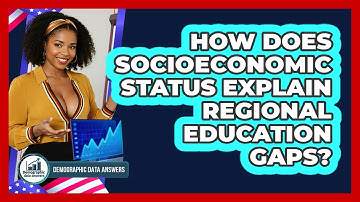 How Does Socioeconomic Status Explain Regional Education Gaps? - Demographic Data Answers