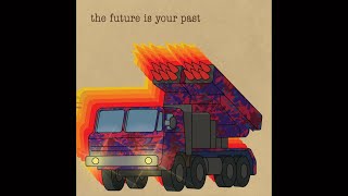 The Brian Jonestown Massacre - The Future Is Your Past (Full Album) 2023