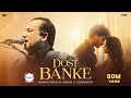 Dost Banke Lyrics – Rahat Fateh Ali Khan Gurnazar 