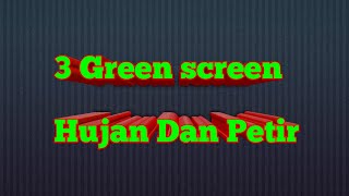 Download lagu 3 Macam Green Screen Hujan dan Petir