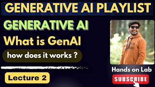 2. What is Generative AI & How Does It Work? | Generative AI Full Course