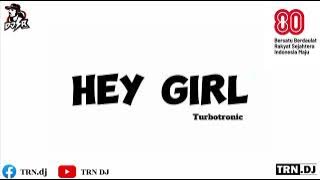 [ DJ.RN.SR ] Turbotronic - Hey Girl [130]
