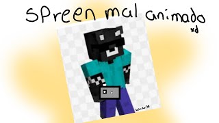 ¿se sigue escuchando mal? | Spreenmc | (mal animado)