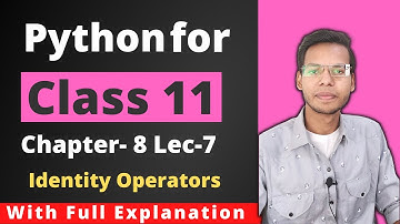 Python for Class 11 | Identity Operators | Operators in Python | Vishal Kumar | in Hindi