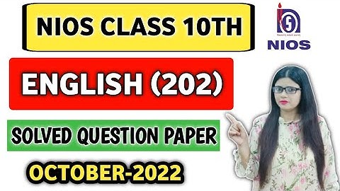 10 Nios English Solved Question Paper | Nios English 202 Solved Paper October 2022