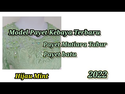 Inspirasi Model Payet Kebaya Modern   Hijau Mint#tutorialpayet  #payetkebaya