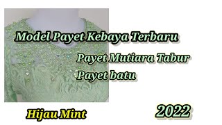 Inspirasi Model Payet Kebaya Modern   Hijau Mint#tutorialpayet  #payetkebaya