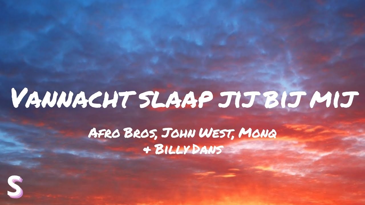Afro Bros, John West, Monq & Billy Dans - Vannacht slaap jij bij mij (Lyrics) Afro Bros, John West, Monq & Billy Dans - Vannacht slaap jij bij mij (Lyrics)