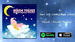 Çabuk Uyutan Ninniler | Müjde Tuğsuz | Calming Baby Lullaby