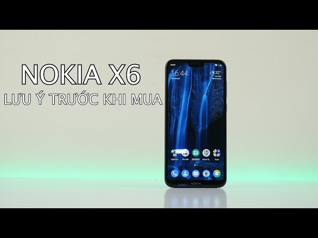 Trước khi mua Nokia X6 bạn cần lưu ý điểm này - Nghenhinvietnam.vn