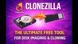 Clonezilla : The Ultimate Free Tool for Disk Imaging &amp; Cloning #diskclone
