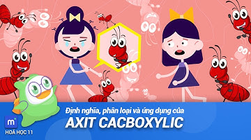 Con kiến nhỏ xíu mà sao nó cắn lại đau vậy chứ?| Hóa học 11 Bài 45: ĐN, PL và UD của axit cacboxylic