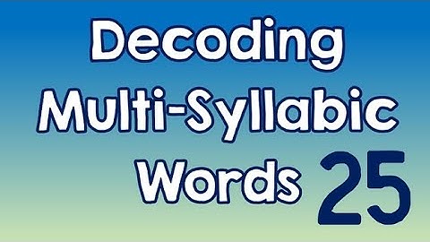 Decoding Multi-Syllabic Words episode 25