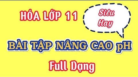 Giải bài tập hóa 11 nâng cao bài 13 năm 2024