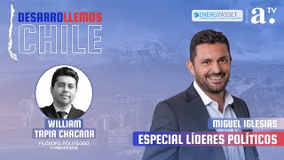 Desarrollemos Chile - William Tapia: ‘’Las nuevas generaciones no tienen ideas muy coherentes’’