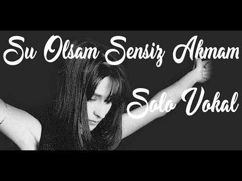 Yıldız Tilbe - Su Olsam Sensiz Akmam (Solo Vokal Kayıt)