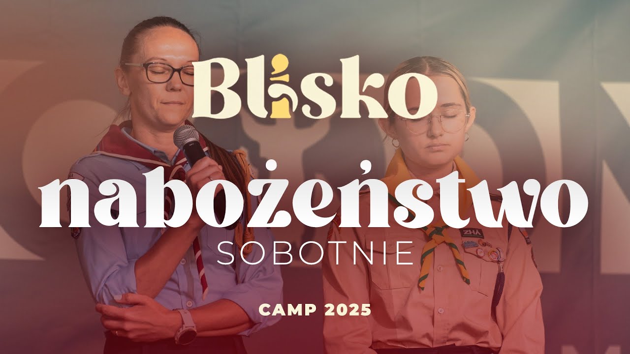 Camp Zatonie 2025 „Blisko” | Nabożeństwo sobotnie | Blisko Jego powrotu #8