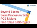 Beyond Basics - Sales Process in Tally: POS &amp; More like Free Items &amp; Discounts