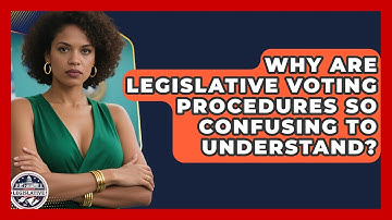 Why Are Legislative Voting Procedures So Confusing To Understand? - Inside the Legislative Branch