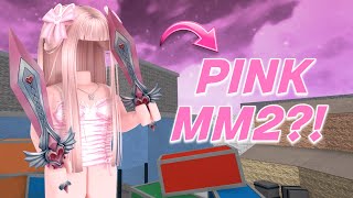 MM2, BUT EVERYTHING IS PINK