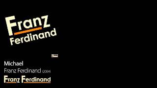 Michael - Franz Ferdinand [2004] - Franz Ferdinand chords