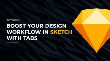 Boost Design Workflow in Sketch with Tabs - Tutorial