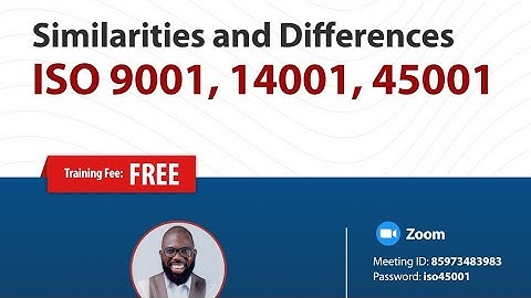 Understanding the Differences and Similarities between ISO 9001, ISO 14001 AND ISO 45001