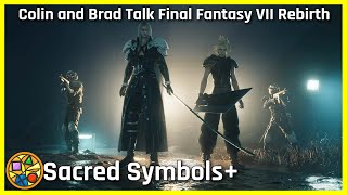 Colin and Brad Talk Final Fantasy VII Rebirth | Sacred Symbols+, Episode 379 screenshot 2