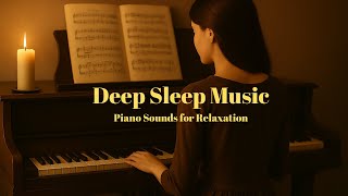 【Calm Piano】Gentle Piano Rhythms for Deep Night Slumber