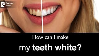 How can I make my teeth white?  Dr. Hussain Iqbal Wardhawala