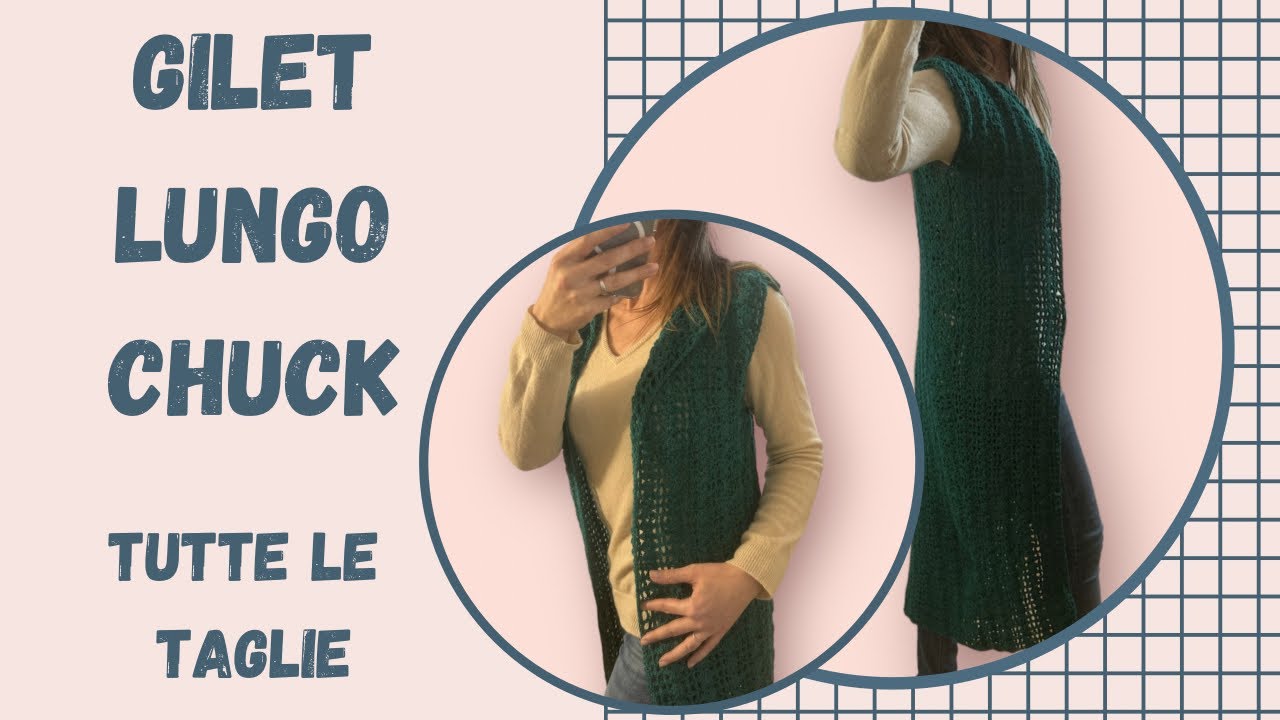 TUTORIAL UNCINETTO GILET LUNGO mezza stagione, tutte le taglie