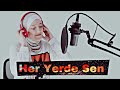 Her Yerde Sen (cover)- اغنية مسلسل انت في كل مكان | فاطمة دبابنة