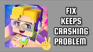 Fix Blockman Go App Keeps Crashing Problem || TECH SOLUTIONS BAR