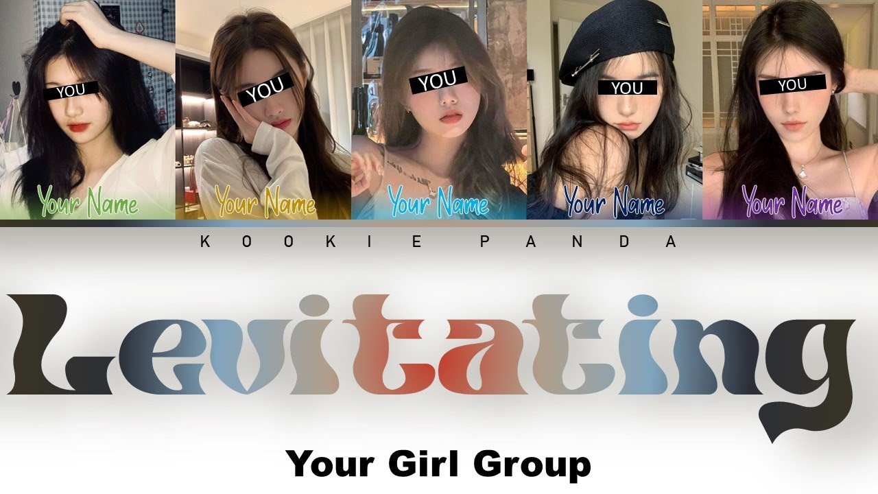 [YOUR GIRL GROUP] Levitating by Dua Lipa [5 Members ver] (Color Coded) REQUESTED