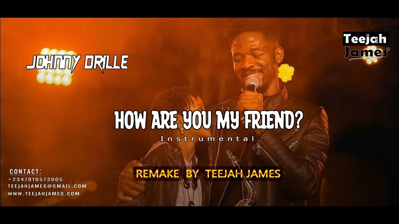 Johnny Drille How Are you my Friend (Instrumental) Afrobeat type